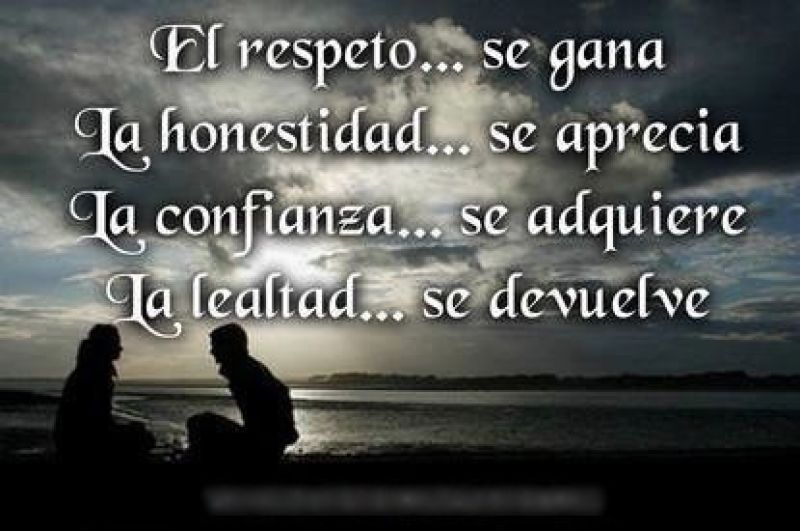 el respeto se gana la honestidad se aprecia.jpg
